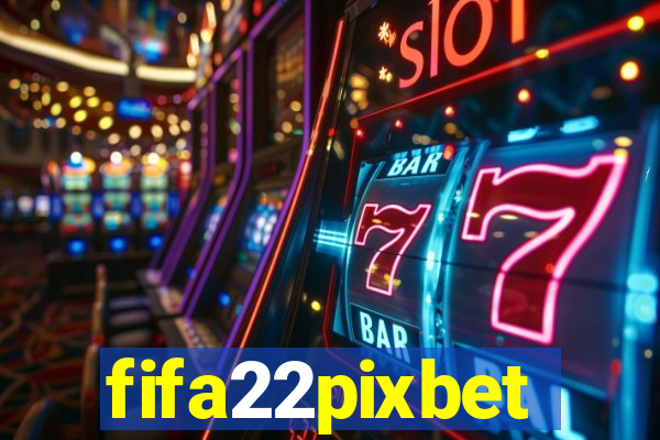 fifa22pixbet