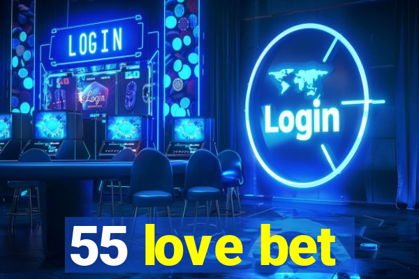 55 love bet