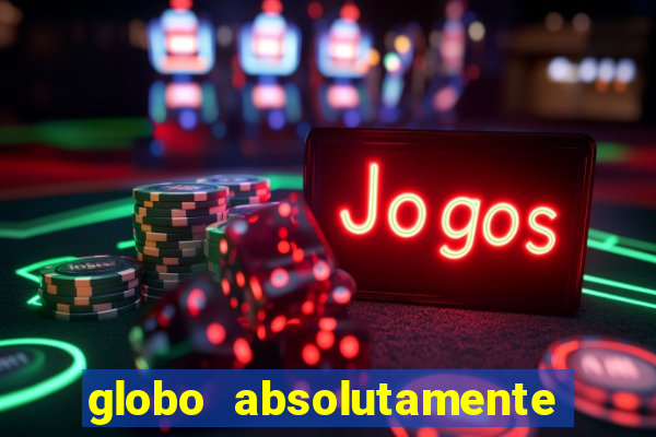 globo absolutamente sobretudo 2019