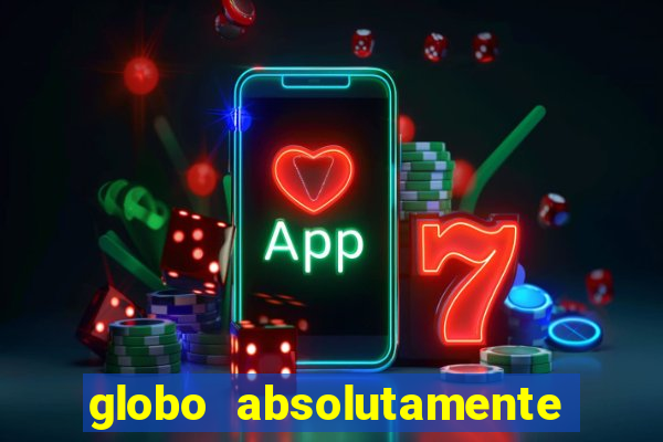 globo absolutamente sobretudo 2019