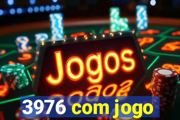 3976 com jogo