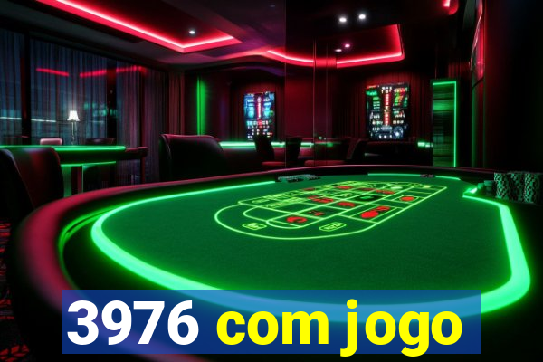 3976 com jogo