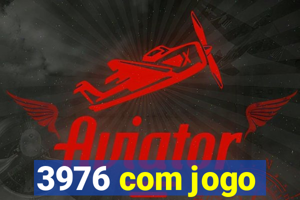 3976 com jogo