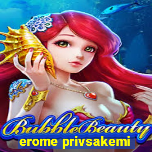 erome privsakemi