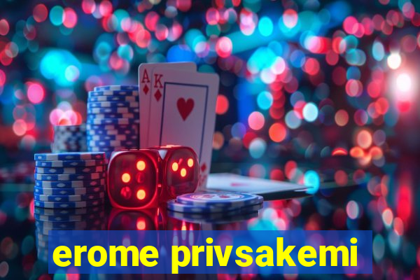 erome privsakemi