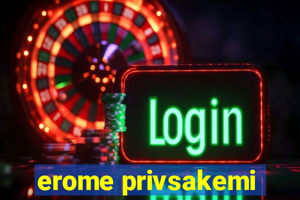 erome privsakemi