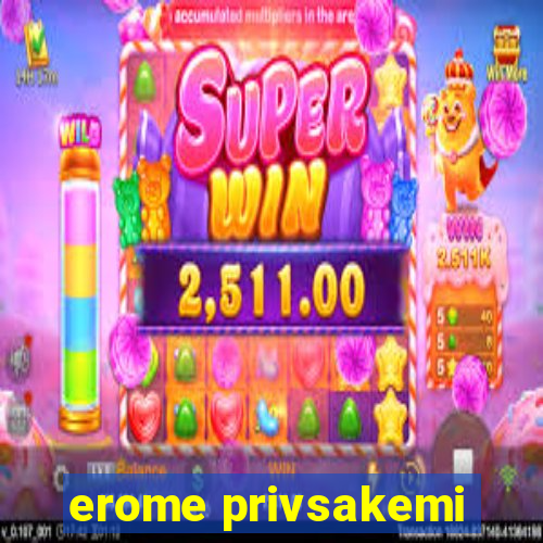 erome privsakemi