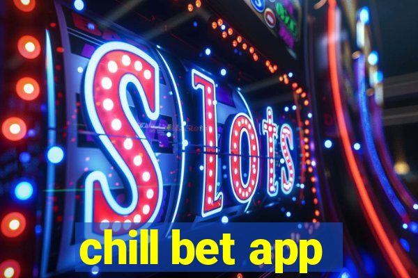 chill bet app