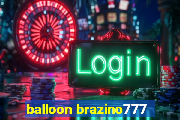 balloon brazino777