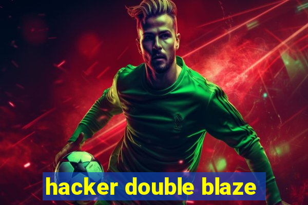 hacker double blaze