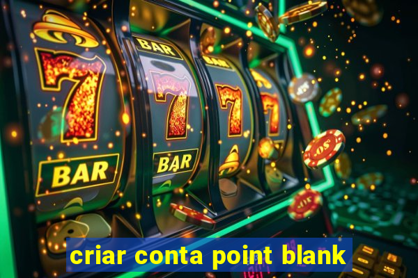 criar conta point blank