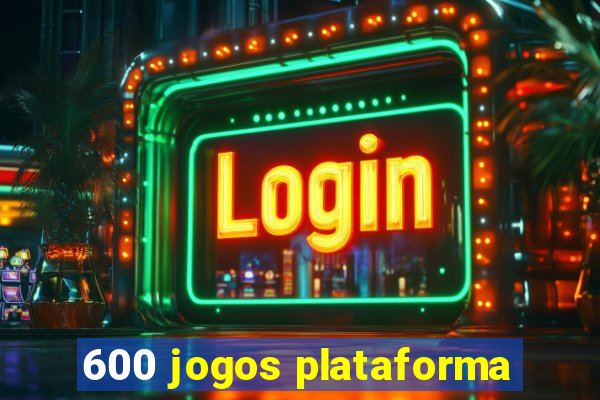 600 jogos plataforma