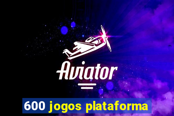 600 jogos plataforma