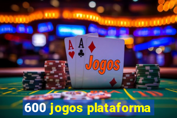 600 jogos plataforma