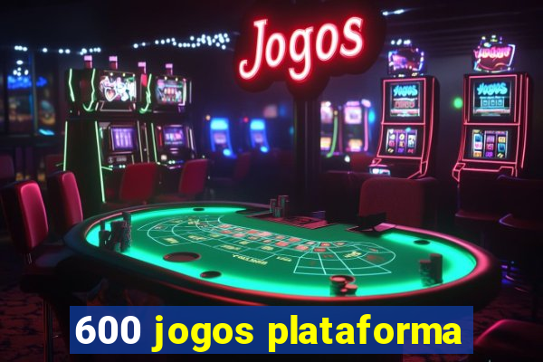 600 jogos plataforma