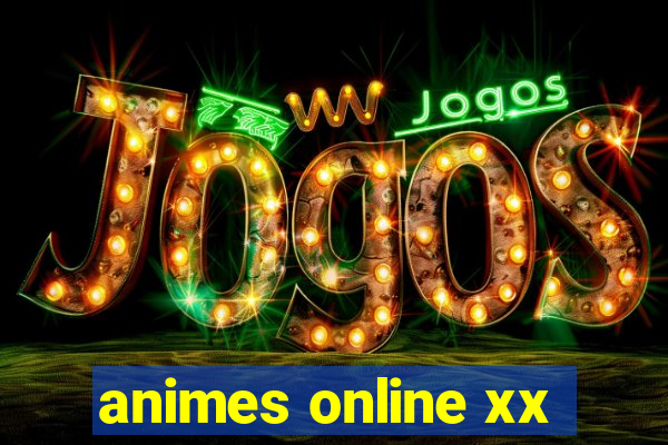 animes online xx