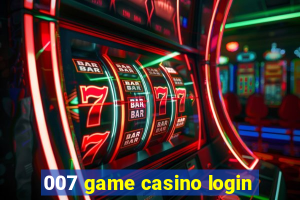 007 game casino login