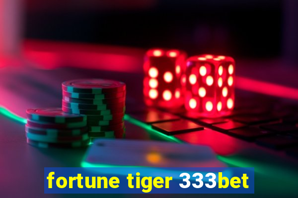 fortune tiger 333bet