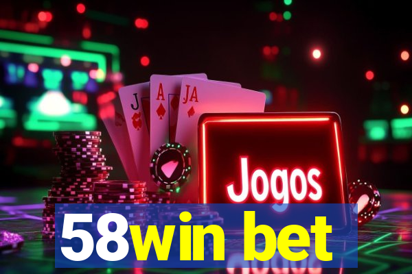 58win bet