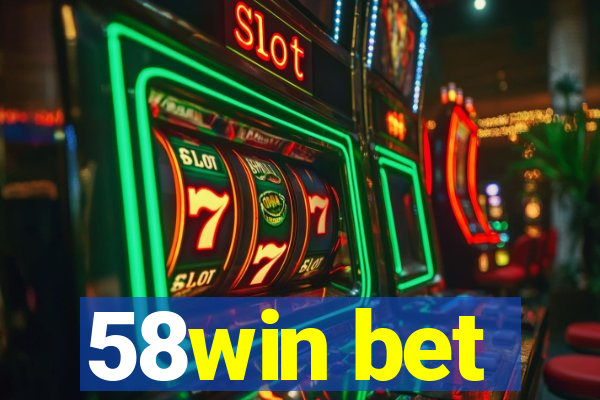 58win bet