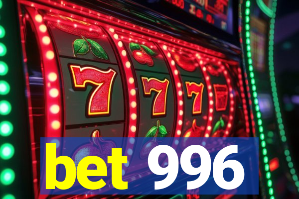 bet 996