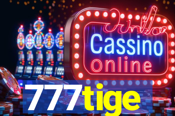 777tige