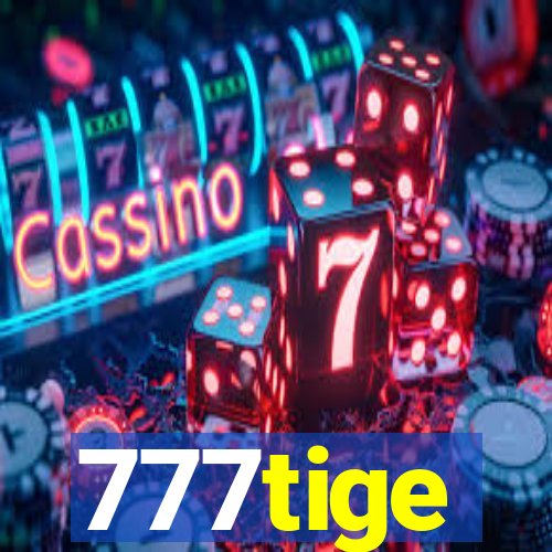 777tige