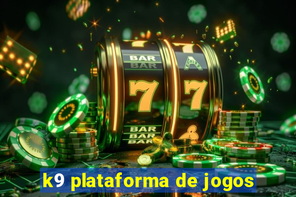 k9 plataforma de jogos