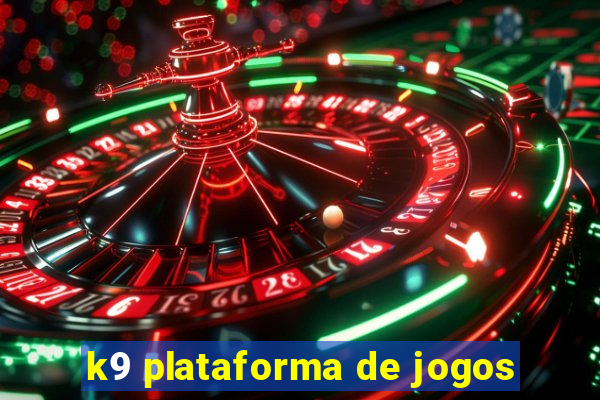 k9 plataforma de jogos