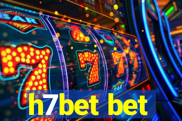 h7bet bet