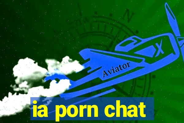 ia porn chat