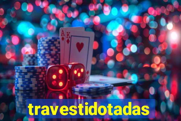 travestidotadas