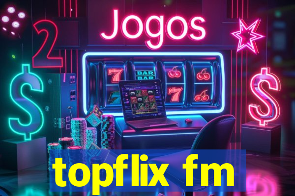 topflix fm