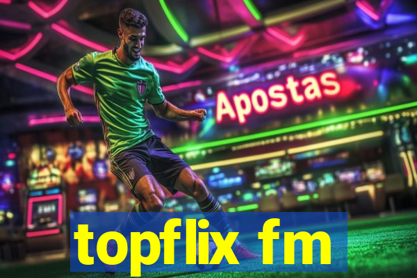 topflix fm