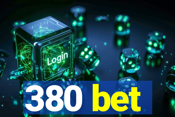 380 bet