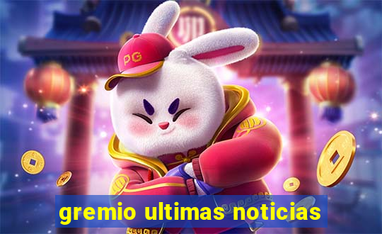 gremio ultimas noticias