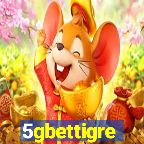 5gbettigre