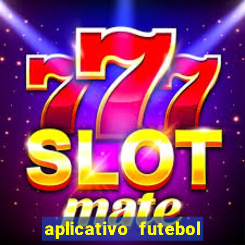 aplicativo futebol da hora 3.3