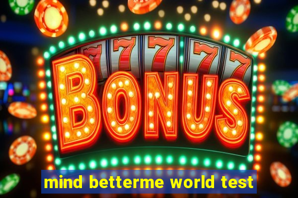 mind betterme world test