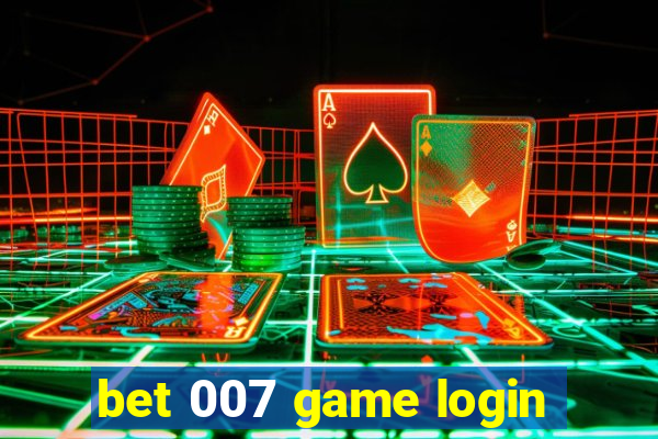 bet 007 game login