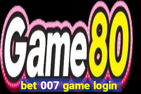 bet 007 game login