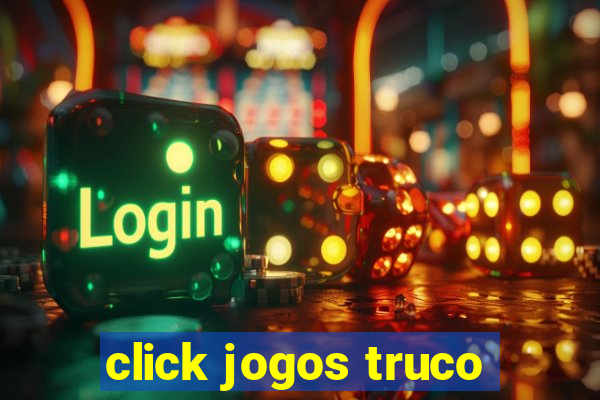 click jogos truco