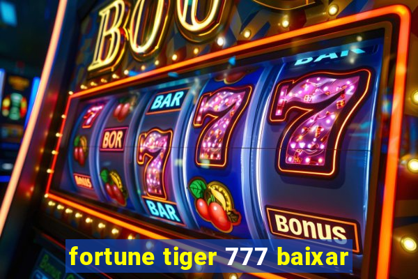 fortune tiger 777 baixar