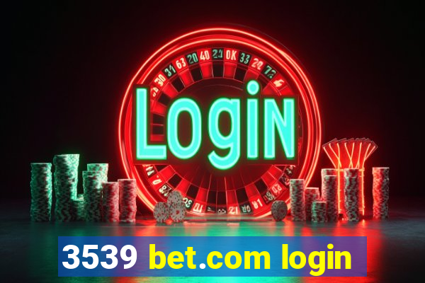 3539 bet.com login