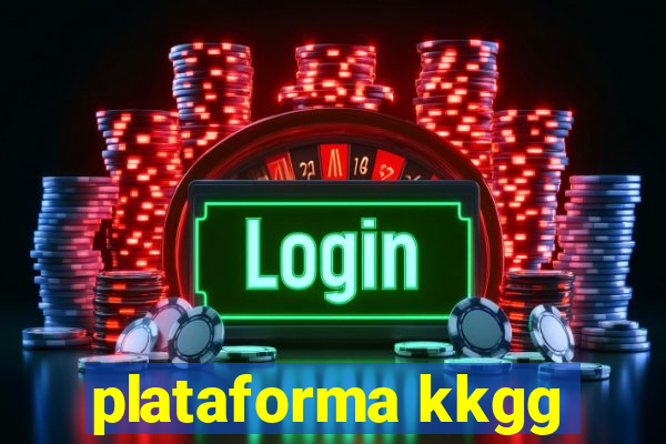 plataforma kkgg