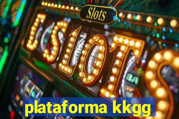 plataforma kkgg