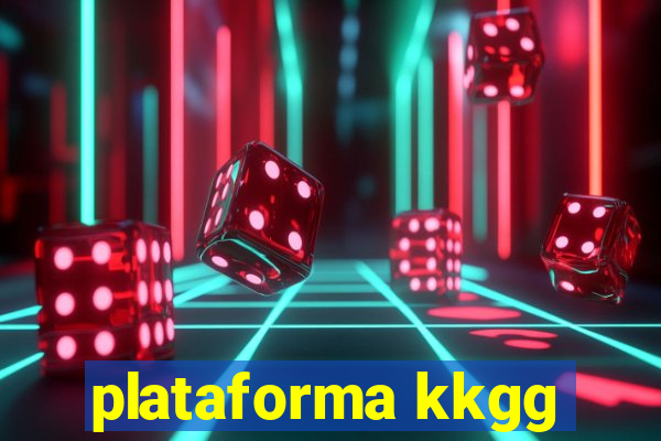 plataforma kkgg