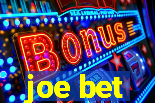 joe bet