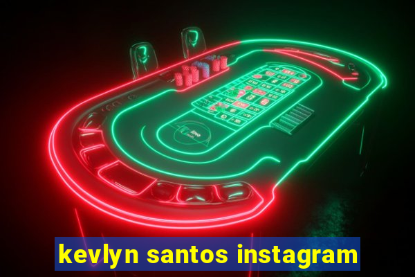 kevlyn santos instagram