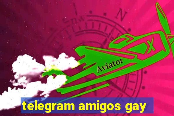 telegram amigos gay